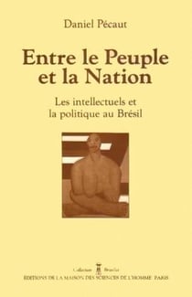 Entre le peuple et la nation : Les intellectuels et la politique au Brésil