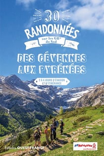 30 randonnées : sur les GR du sud : des Cévennes aux Pyrénées