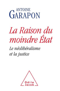 La raison du moindre Etat - le néolibéralisme et la justice