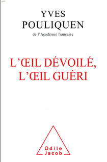 L'oeil dévoile, l'oeil guéri