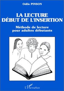 La lecture, début de l'insertion - méthode de lecture pour adultes débutants