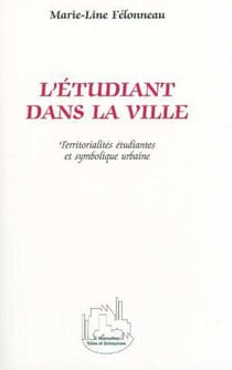 L'étudiant dans la Ville : Territorialités étudiantes et symbolique urbaine