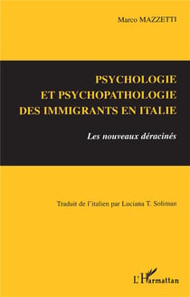 Psychologie et psychopathologie des immigrants en Italie - les nouveaux déracinés