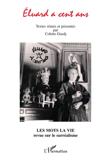 Mots la vie Tome 10 - Éluard a cent ans