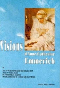 Les visions d'Anne-Catherine Emmerich t.3