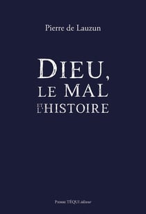 Dieu, le mal et l'histoire