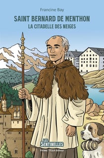 Saint Bernard de Menthon : La citadelle des neiges