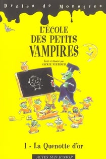 L'ecole des petits vampires  t1 - la quenotte d'or - droles de monstres