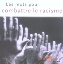 Les mots pour combattre le racisme