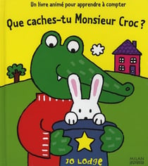 Que caches-tu monsieur croc ?