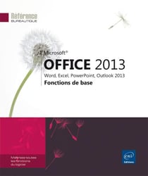 Microsoft Office 2013 - Word, Excel, Powerpoint, Outlook 2013 - fonctions de base