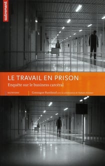 Le travail en prison - enquête sur le business carcéral