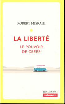 La liberté - le pouvoir de créer