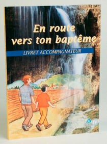 En route vers ton baptême - livret accompagnateur