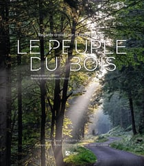 Le peuple du bois : regards croisés sur la forêt et le bois