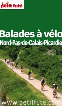 Balades a velo nord pas de calais picardie 2009/2010 petit fute