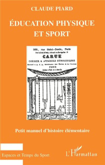 ÉDUCATION PHYSIQUE ET SPORT : Petit manuel d'histoire élémentaire