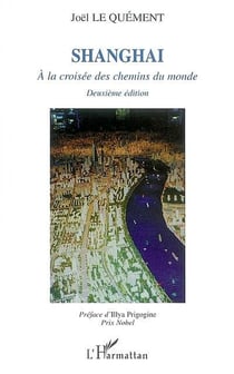 Shangaï : A la croisée des chemins du monde (deuxième édition)