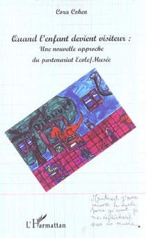 Quand l'enfant devient visiteur - une nouvelle approche du partenariat école/musée