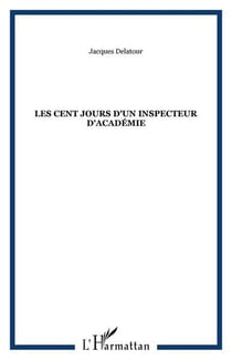 Les cent jours d'un inspecteur d'academie