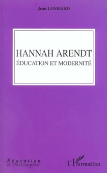 Hannah Arendt : Education et modernité
