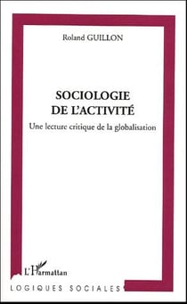 Sociologie de l'activité : Une lecture critique de la globalisation