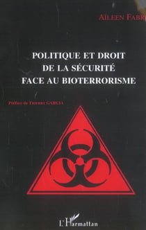 Politique et droit de la sécurité face au bioterrorisme