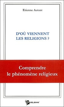 D'où viennent les religions?
