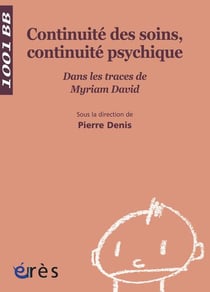 Continuité des soins, continuité psychique - dans les traces de Myriam David