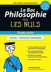 Le bac philosophie pour les nuls - toutes séries - cours et annales corrigées