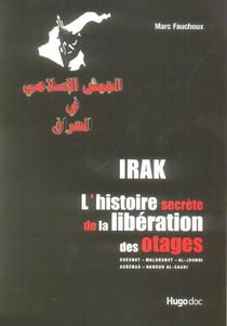 IRAK, l'HISTOIRE SECRETE DE LA LIBERATION DES OTAGES