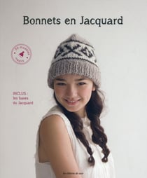 Bonnets en jacquard - inclus : les bases du jacquard - 20 modèles inédits