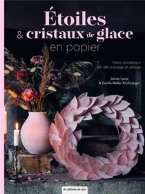 Étoiles & cristaux de glace en papier : déco d'intérieur en découpage et pliage
