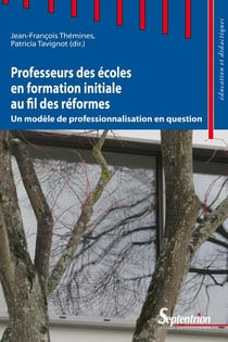 Professeurs des écoles en formation initiale au fil des réformes - un modèle de professionnalisation en question