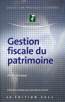 Gestion fiscale du patrimoine (édition 2011)
