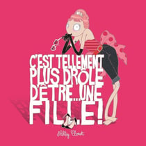 C'est tellement plus drôle d'être une fille