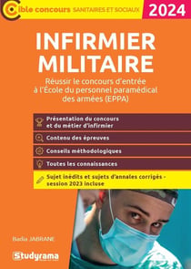 Infirmier militaire : Réussir le concours d'entrée à l'Ecole du personnel paramédical des armées (EPPA) (édition 2024)