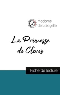 La princesse de Clèves de Madame de La Fayette (fiche de lecture et analyse complète de l'oeuvre)