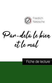 Par-delà le bien et le mal de Nietzsche : fiche de lecture et analyse complète de l'oeuvre