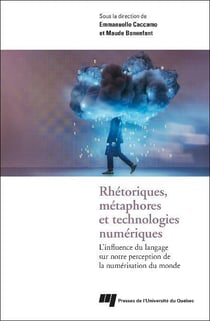 Rhétoriques, métaphores et technologies numériques : l'influence du langage sur notre perception de la numérisation du monde