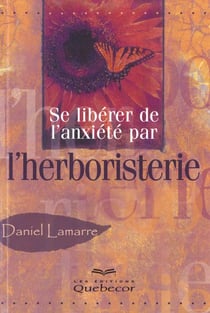 Se liberer de l'anxiete par l'herboristerie