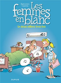 Les femmes en blanc Tome 17 : le drain sifflera 3 fois