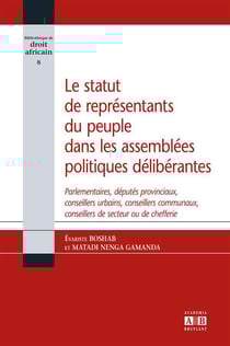 Le statut de représentants du peuple dans les assemblées politiques délibérantes : Parlementaires, députés provinciaux, conseillers urbains, conseillers communaux, conseillers de secteur ou de chefferie