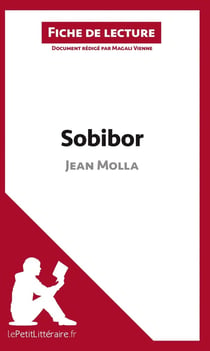 Fiche de lecture : sobibor de Jean Molla : analyse complète de l'oeuvre et résumé
