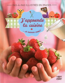 J'apprends à cuisiner - et maman aussi !