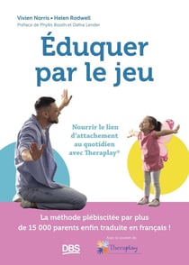 Éduquer par le jeu : Nourrir le lien d'attachement au quotidien avec Theraplay®