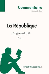 La république de Platon - l'origine de la cité