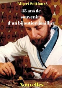 45 ans de souvenirs d'un bijoutier-joaillier
