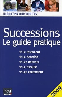 Successions - le guide pratique (édition 2009)