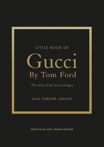 Little Book of Gucci par Tom Ford : L'histoire d'un créateur de légende